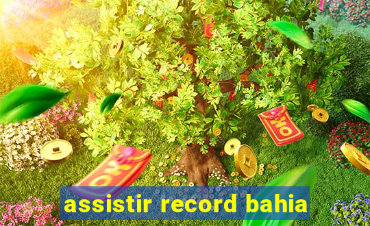 assistir record bahia